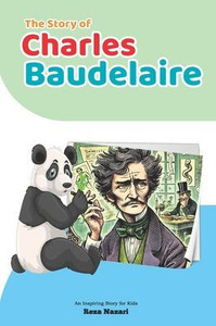 The Story of Charles Baudelaire: An Inspiring Story for Kids