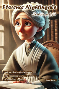 Florence Nightingale: The Inspiring Story of a Genius in Farsi and English