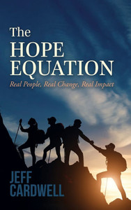 The HOPE Equation: Real People, Real Change, Real Impact - (Hardback or Cased Book)