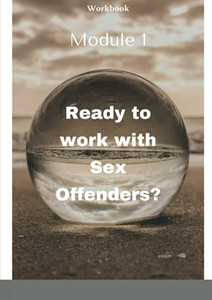 Ready To Work With Sex Offenders?: Vcpa Workbook I
