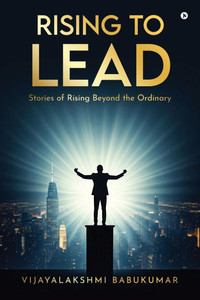 Rising to Lead: Stories of Rising Beyond the Ordinary - (Paperback or Softback) Rising to Lead: Stories of Rising Beyond the Ordinary - (Paperback or Softback)