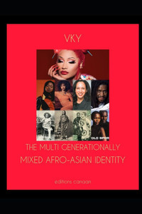 The Multi Generationally Mixed Afro-Asian Identity The Multi Generationally Mixed Afro-Asian Identity