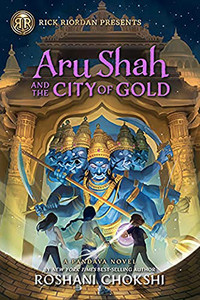Aru Shah And The City Of Gold (A Pandava Novel, 4)
