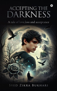 Accepting the Darkness: A tail of love, loss and acceptance - (Paperback or Softback) Accepting the Darkness: A tail of love, loss and acceptance - (Paperback or Softback)