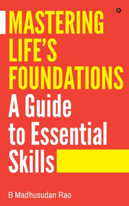 Mastering Life's Foundations A Guide to Essential Skills - (Hardback or Cased Book) Mastering Life's Foundations A Guide to Essential Skills - (Hardback or Cased Book)