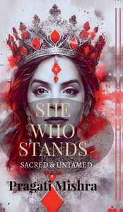 She Who Stands - Sacred and Untamed - (Hardback or Cased Book)