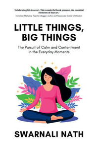 Little Things, Big Things: The Pursuit of Calm and Contentment in the Everyday Moments - (Paperback or Softback) Little Things, Big Things: The Pursuit of Calm and Contentment in the Everyday Moments - (Paperback or Softback)