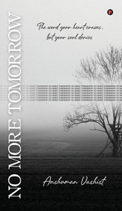No More Tomorrow: The word your heart craves, but your soul denies - (Hardback or Cased Book) No More Tomorrow: The word your heart craves, but your soul denies - (Hardback or Cased Book)