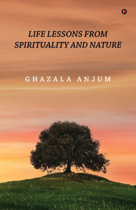 Life Lessons from Spirituality and Nature - (Paperback or Softback) Life Lessons from Spirituality and Nature - (Paperback or Softback)