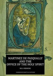 Martinez de Pasqually and the Office of the Holy Spirit - (Hardback or Cased Book)