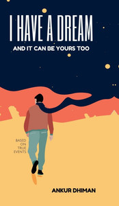 I Have A Dream: And It Can Be Yours Too - (Hardback or Cased Book) I Have A Dream: And It Can Be Yours Too - (Hardback or Cased Book)