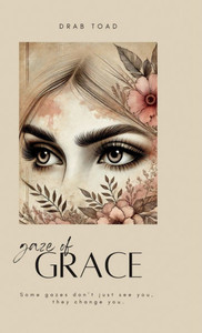 Gaze of Grace - (Hardback or Cased Book) Gaze of Grace - (Hardback or Cased Book)