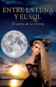 Entre La Luna Y El Sol: El canto de la Sirena