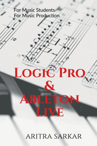 Logic Pro & Ableton Live: A Student's Guide to DAW Workflow and Techniques - (Paperback or Softback)