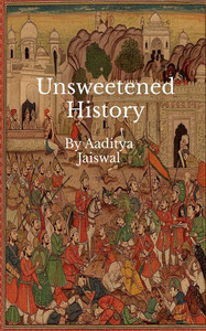 Unsweetened History: Volume I - (Paperback or Softback) Unsweetened History: Volume I - (Paperback or Softback)
