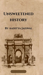 Unsweetened History: Volume I - (Hardback or Cased Book) Unsweetened History: Volume I - (Hardback or Cased Book)