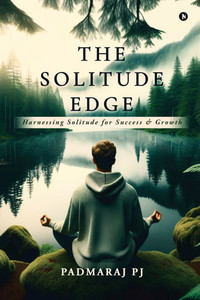 The Solitude Edge: Harnessing Solitude for Success and Growth - (Paperback or Softback) The Solitude Edge: Harnessing Solitude for Success and Growth - (Paperback or Softback)