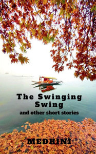 The Swinging Swing and other short stories - (Paperback or Softback) The Swinging Swing and other short stories - (Paperback or Softback)