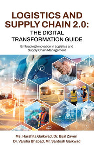 Logistics and Supply Chain 2.0: The Digital Transformation Guide: Embracing Innovation in Logistics and Supply Chain Management - (Hardback or Cased Book) Logistics and Supply Chain 2.0: The Digital Transformation Guide: Embracing Innovation in Logistics and Supply Chain Management - (Hardback or Cased Book)