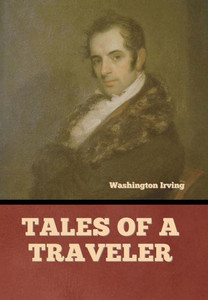 Tales of a Traveler - (Hardback or Cased Book) Tales of a Traveler - (Hardback or Cased Book)