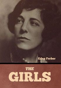 The girls - (Hardback or Cased Book) The girls - (Hardback or Cased Book)
