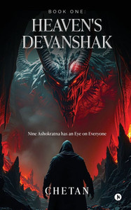 Book One: HEAVEN'S DEVANSHAK: Nine Ashokratna has an Eye on Everyone: The Secret Life-Changing Success Code That 99.9% Are Not Aware! Book One: HEAVEN'S DEVANSHAK: Nine Ashokratna has an Eye on Everyone: The Secret Life-Changing Success Code That 99.9% Are Not Aware!