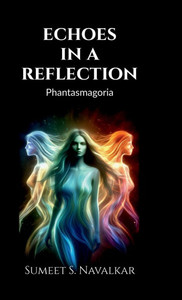 echoes in a reflection: phantasmagoria - (Hardback or Cased Book) echoes in a reflection: phantasmagoria - (Hardback or Cased Book)