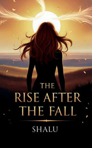 The Rise After the Fall - (Paperback or Softback) The Rise After the Fall - (Paperback or Softback)