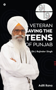 91 for 19. A Veteran Saving the Teens of Punjab Col (Dr.) Rajinder Singh - (Hardback or Cased Book)