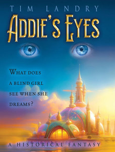 Addie's Eyes: A Historical Fantasy - (Hardback or Cased Book) Addie's Eyes: A Historical Fantasy - (Hardback or Cased Book)
