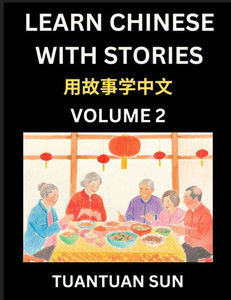 Learn Chinese with Stories (Part 2)- Self-learn Reading Captivating Chengyu Short Tales Folklores from China's Ancient History and Culture, A Mandarin