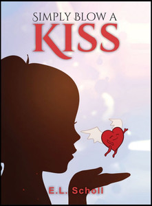 Simply Blow a Kiss - (Hardback or Cased Book) Simply Blow a Kiss - (Hardback or Cased Book)