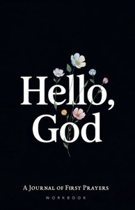 Hello, God: A Journal of First Prayers. Workbook