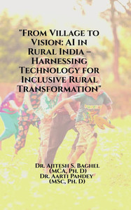 "From Village to Vision: AI in Rural India - Harnessing Technology for Inclusive Rural Transformation"