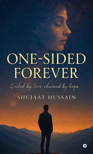 One Sided Forever: Exiled by Love, Chained by Hope - (Hardback or Cased Book)