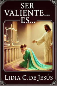 Ser valiente es Ser valiente es