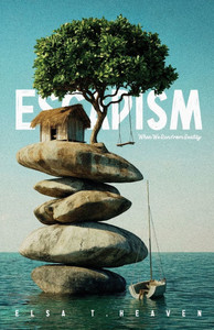 Escapism: When We Run from Reality Escapism: When We Run from Reality