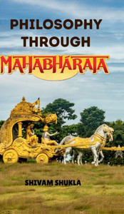 Philosophy Through Mahabharata - (Hardback or Cased Book) Philosophy Through Mahabharata - (Hardback or Cased Book)