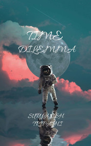 Time Dilemma: The Time Travel Paradox Time Dilemma: The Time Travel Paradox