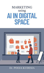 Marketing using AI in Digital Space - (Hardback or Cased Book)