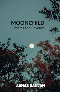 Moonchild: Poems and Reveries Moonchild: Poems and Reveries