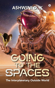 Going to the Spaces: The Interplanetary Outside World - (Paperback or Softback) Going to the Spaces: The Interplanetary Outside World - (Paperback or Softback)
