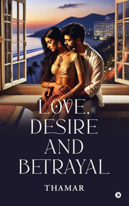 Love, Desire and Betrayal Love, Desire and Betrayal