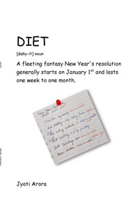 Diet: A fleeting fantasy New Year's resolution generally starts on January 1st and lasts one week to one month. - (Paperback or Softback) Diet: A fleeting fantasy New Year's resolution generally starts on January 1st and lasts one week to one month. - (Paperback or Softback)