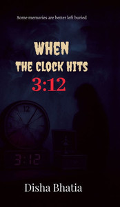 When the Clock hits 3: 12: Some memories are better left buried - (Hardback or Cased Book) When the Clock hits 3: 12: Some memories are better left buried - (Hardback or Cased Book)