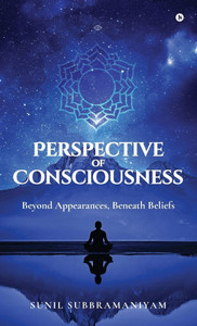 Perspective of Consciousness: Beyond Appearances, Beneath Beliefs - (Hardback or Cased Book)