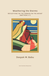 Weathering the Storms: Reflections on the Sermon on the Mount (Matthew 5-7) Weathering the Storms: Reflections on the Sermon on the Mount (Matthew 5-7)