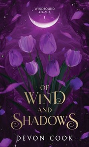 Of Wind and Shadows - (Hardback or Cased Book)