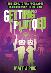 Getting Plutoed: The sequel to the AI Apocalypse Horror/Comedy for the Ages