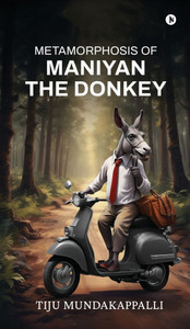 Metamorphosis of Maniyan the Donkey - (Hardback or Cased Book) Metamorphosis of Maniyan the Donkey - (Hardback or Cased Book)